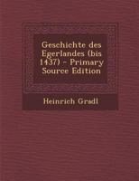 Geschichte Des Egerlandes (Bis 1437) 1016639422 Book Cover