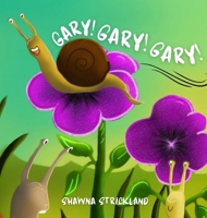 Gary! Gary! Gary! B0CSD7DGB4 Book Cover