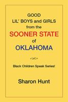 Good Lil’ Boys and Girls from the Sooner State of Oklahoma 1524508756 Book Cover