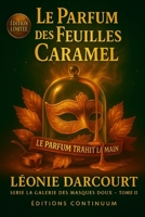 La Parfum des feuilles Caramel: Cosy mystery gourmand, un masque d’automne dont le parfum ment. (La galerie des Masques Doux) (French Edition) B0FSRH9V89 Book Cover