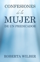 Confesiones de la Mujer de un Predicador (Spanish Edition) B0FPQ46HL1 Book Cover