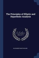 The Principles of Elliptic and Hyperbolic Analysis 1018015280 Book Cover