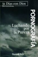 Pornografía - Luchando por la Pureza 1944839860 Book Cover