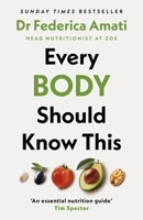 Every Body Should Know This: The Science of Eating for a Lifetime of Health 140596670X Book Cover