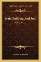 Brain Building And Soul Growth 1425337252 Book Cover