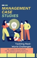 Management Case Studies: Tackling Real-World Challenge B0DTJ2VF5G Book Cover