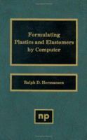 Formulating Plastics and Elastomers by Computer 0815512759 Book Cover