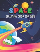 Space Coloring Book for Kids: Coloring Book for Kids, Kindergarten, Preschoolers Who Love Space, 8.5" x 11" B09TDSMXXN Book Cover