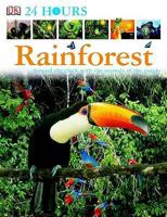 Rain Forest (DK 24 HOURS) 0756619858 Book Cover