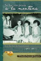 Se fue con prisas a la montaña: Los hechos de Garabandal (1961-1965) 171801516X Book Cover
