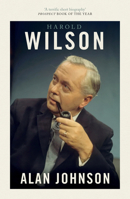 Harold Wilson: Twentieth Century Man: The Prime Ministers Series 1800753322 Book Cover