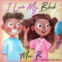 I Love My Black B0942996FF Book Cover