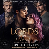 Lords of Ruin: SAVAGE: Dark Reverse Harem Bully Mafia Romance B0GS769556 Book Cover