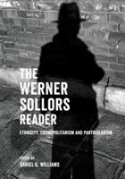 The Werner Sollors Reader: Ethnicity, Cosmopolitanism and Particularism 1399536222 Book Cover