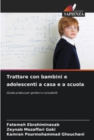 Trattare con bambini e adolescenti a casa e a scuola (Italian Edition) 620985723X Book Cover