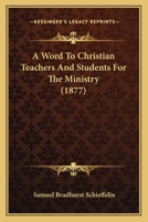 A Word To Christian Teachers And Students For The Ministry 1104603241 Book Cover