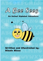 A Bee Sees 1777228638 Book Cover
