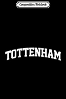 Composition Notebook: Tottenham Vintage Sports Team College Arch  Journal/Notebook Blank Lined Ruled 6x9 100 Pages 1711612278 Book Cover