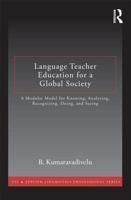 Language Teacher Education for a Global Society: A Modular Model for Knowing, Analyzing, Recognizing, Doing, and Seeing 0415877385 Book Cover