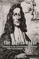 The English Rogue: Continued in the Life of Meriton Latroon, and Other Extravagants. Part Three 1537196677 Book Cover