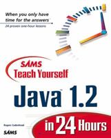 Teach Yourself Java 1.2 in 24 Hours 1575213915 Book Cover