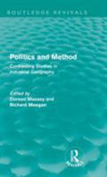 Politics and Method: Contrasting Studies in Industrial Geography 0416362508 Book Cover