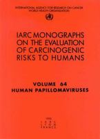 Human Papillomaviruses (IARC Monographs on the Evaluation of Carcinogenic Risks to Humans 9283212649 Book Cover