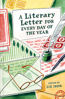 A Literary Letter for Every Day of the Year 1849949441 Book Cover