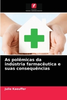 As polêmicas da indústria farmacêutica e suas consequências 6203634581 Book Cover