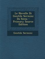 Le Novelle Di Gentile Sermini Da Siena 1271878240 Book Cover