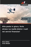 Alta posta in gioco, forte stress: La realtà dietro i ruoli nei servizi finanziari (Italian Edition) 6209471579 Book Cover