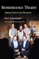 Reminiscence Theatre: Making Theatre from Memories 184310430X Book Cover