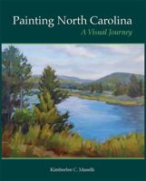 Painting North Carolina: A Visual Journey 0982115210 Book Cover