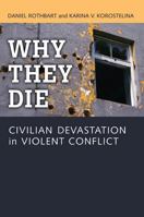 Why They Die: Civilian Devastation in Violent Conflict 047211753X Book Cover