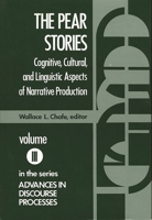 The Pear Stories: Cognitive, Cultural and Linguistic Aspects of Narrative Production (Advances in Discourse Processes) 0893910325 Book Cover