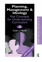 Planning, Management and Ideology : Key Concepts For Understanding Curriculum, Volume 2 0750706848 Book Cover