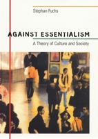 Against Essentialism: A Theory of Culture and Society 0674015967 Book Cover