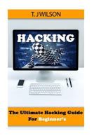Hacking: The Ultimate Hacking Guide for Beginner's 1514893126 Book Cover