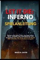LET IT DIE: INFERNO SPIELANLEITUNG: Beherrsche jede Tiefe, besiege jeden Boss, enthülle alle Geheimnisse und dominiere das Hell Gate mit Profi-Builds ... Fortschrittsstrategien (German Edition) B0G56WLY3P Book Cover