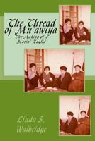 The Thread of Mu?awiya: The Making of the Marj?aiya 0615957560 Book Cover
