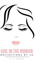 Girl in the Mirror: Reflections by Jo 1973618958 Book Cover