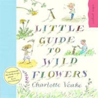 A Child's Guide to Wild Flowers (Eden Project Books) 1903919118 Book Cover