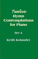 12 Hymn Contemplations for Piano - Set 4 1513609556 Book Cover
