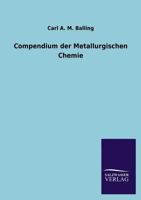 Compendium der metallurgischen Chemie 3956108442 Book Cover