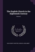 The English Church in the Eighteenth Century Volume 2 3348059941 Book Cover