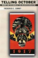 Telling October: Memory and the Making of the Bolshevik Revolution 0801489318 Book Cover