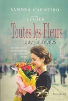 Toutes Les Fleurs Que j'Ai Reçues (French Edition) B0H6SCH1HS Book Cover