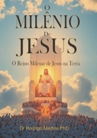 O Milênio de Jesus: O Reino Milenar de Jesus na Terra (PUBLISHER BEST S3LLER. - QS) (Portuguese Edition) B0GJCSM1WY Book Cover