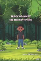 Tracy Doughty the Dreamer (Mommy and Daddy, I want to be a Doctor) B0F8QJ5VKT Book Cover