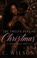 The Twelve Days of Christmas: A Christmas Erotica B0CPCTZ93C Book Cover